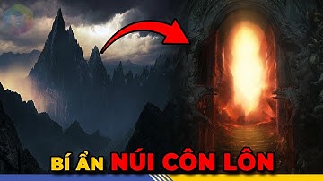 Bí Ẩn “Cửa Địa Ngục” Trên Núi Côn Lôn và Những Vụ Biến Mất Không Lời Giải - Top 1 Khám Phá