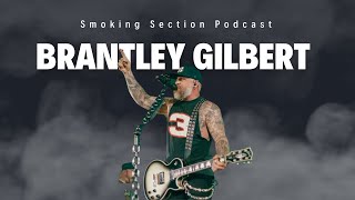 Brantley Gilbert - Off The Rails | Smoking Section Podcast |