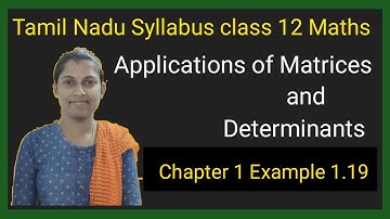 || TN Class 12 Maths Chapter 1 || Example 1.19 Applications of Matrices and Determinants ||