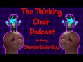 Thinking chair podcast ep 1 feat  slenderenderguy