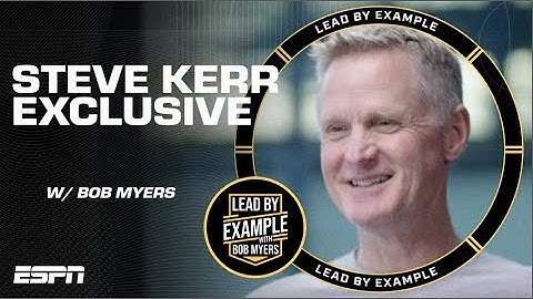 Steve Kerr on leadership, Steph Curry, Kevin Durant, Michael Jordan & MORE | Lead by Example