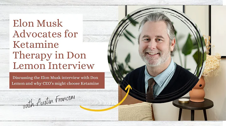 Elon Musk advocated Ketamine Therapy in Don Lemon Interview