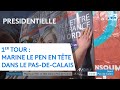 Présidentielle premier tour : Marine Le Pen en tête dans le Pas-de-Calais Reportage à Hénin-Beaumont