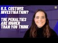 Are you currently facing a CBP Investigation or the threat of one? If so, the penalties could be higher than you think. In this video we will be looking specifically...
