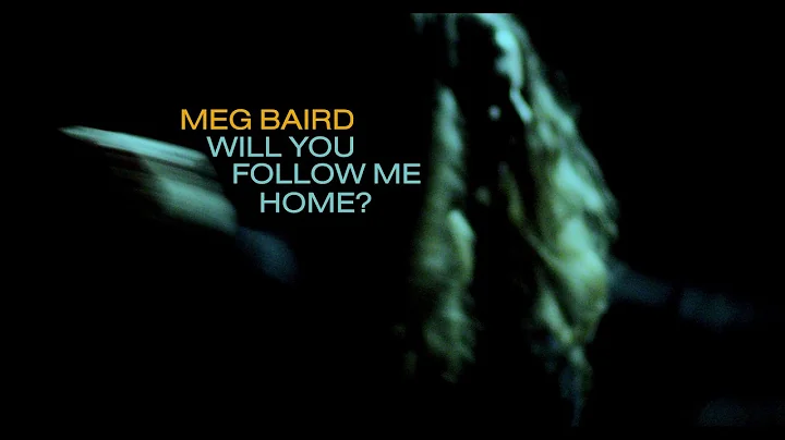 Meg Baird "Will You Follow Me Home?" (Official Mus...