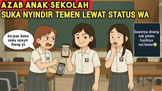 AZAB ANAK SEKOLAH SUKA NYINDIR TEMEN LEWAT STATUS  | ANIMASI AZAB