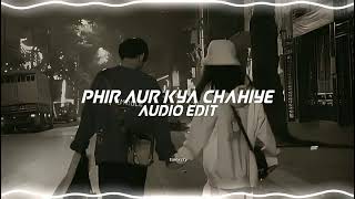 phir aur kya chahiye [Edit Audio]