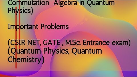 Important Problems//Commutator// Commutation algebra//Commutation relation//