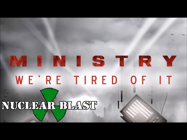 Ministry - We're Tired of It