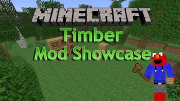 Minecraft Mod Showcase: Timber! (New Series Explanation)