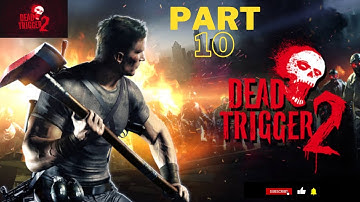 DEAD TRIGGER 2 GAMEPLAY WALKTHROUGH PART- 10