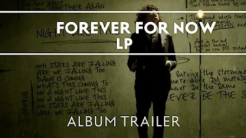 LP - Forever For Now (Album Trailer)