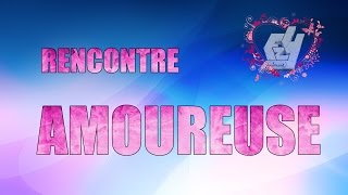 Rencontre Amoureuse - ZeLastMemorY