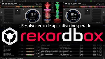 Rekordbox DJ - Resolver erro de aplicativo inesperado (Travando)