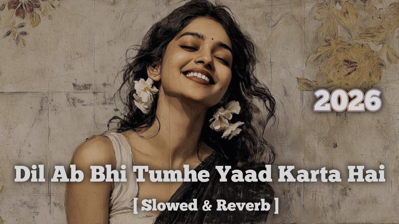 Dil Ab Bhi Tumhe Yaad Karta Hai ! [ Slowed & Reverb ] ! Hindi Sad Lo-fi Song ! Lo-fi.@LofiSarna-216 