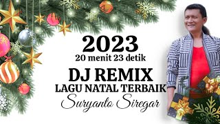 NONSTOP DJ REMIX LAGU NATAL TERBAIK | SURYANTO SIREGAR |  MUSIC | SEPANJANG MASA