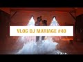 Vlog dj vnementiel mariage 40  domaine des coccinelles 91