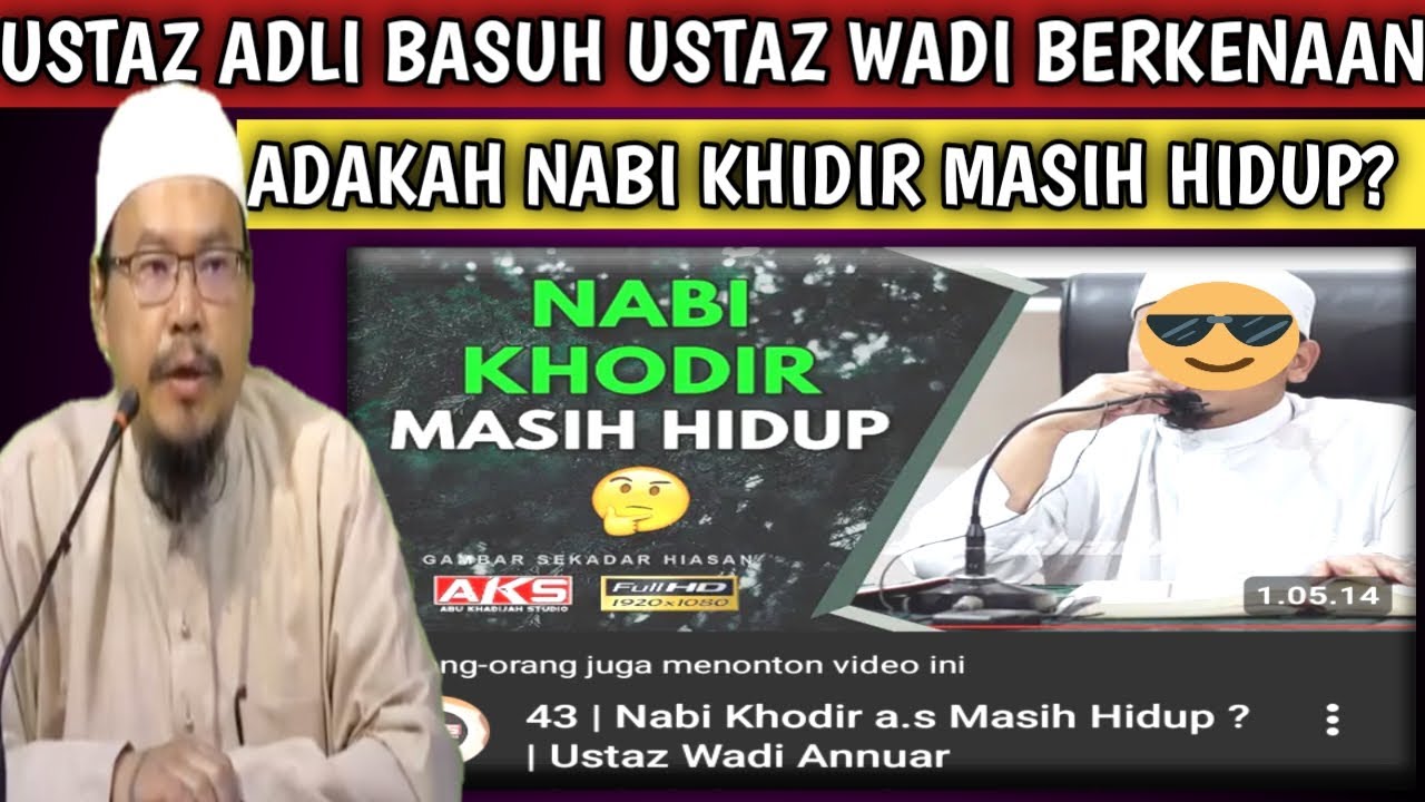 AHLUSSUNAH SALAFI VS SUFI PENING BERKENAAN ISU PANAS NABI KHIDIR [ USTAZ ADLI MOHD SAAD ]