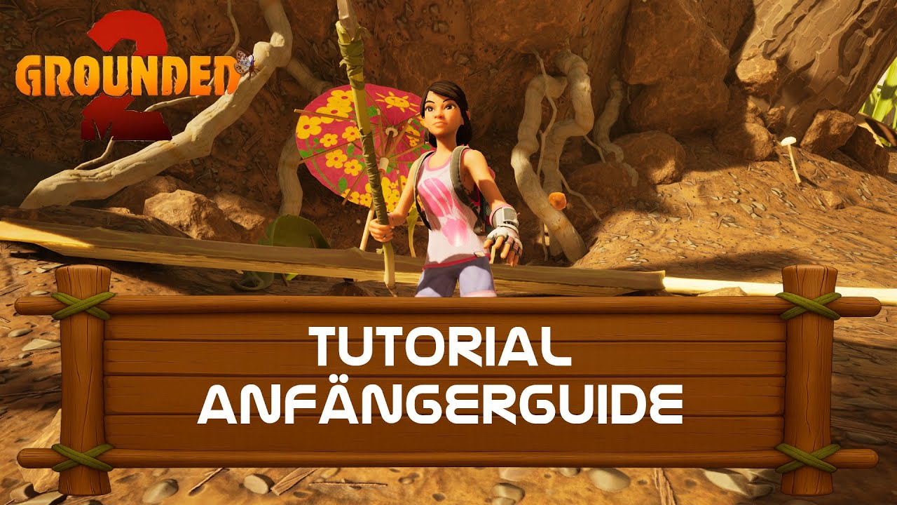 Grounded 2 - Tutorial - Anfänger Guide Teil 1