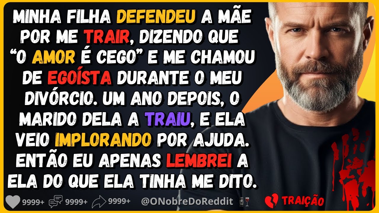 🗿🍷Minha filha defendeu a mãe por me trair e me chamou de egoísta durante o divórcio. Agora ela...