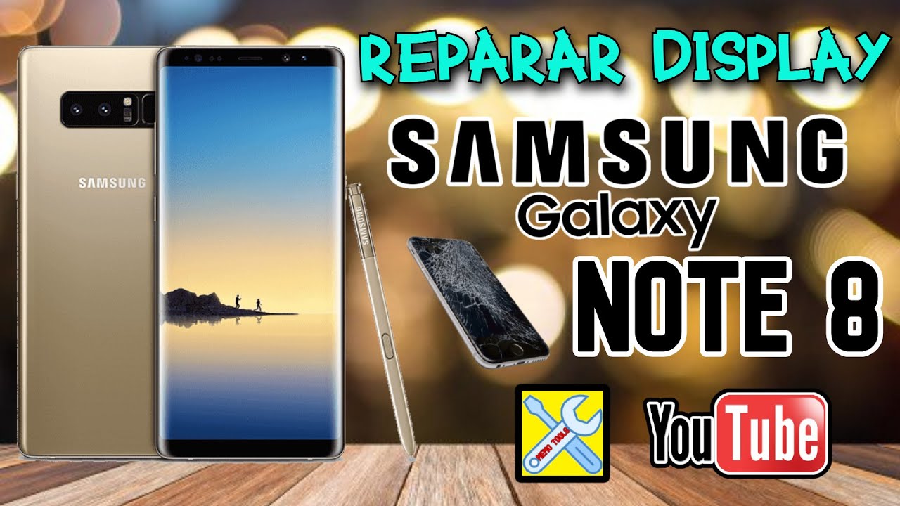 CELULAR SAMSUNG GALAXY NOTE 8, Reparar Display Dañado - YouTube