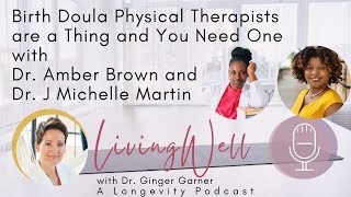 Birth Doula PTs are a Thing and You Need One - Dr. Amber Brown and Dr. J Michelle Martin