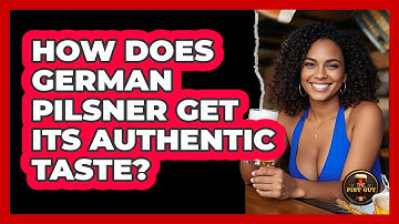 How Does German Pilsner Get Its Authentic Taste? - The Pint Guy
