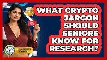 What Crypto Jargon Should Seniors Know For Research? - Crypto Simplified for Seniors