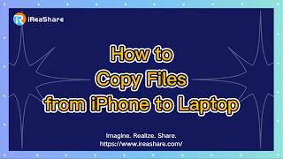 How to Copy Files from iPhone to Laptop Without Trouble