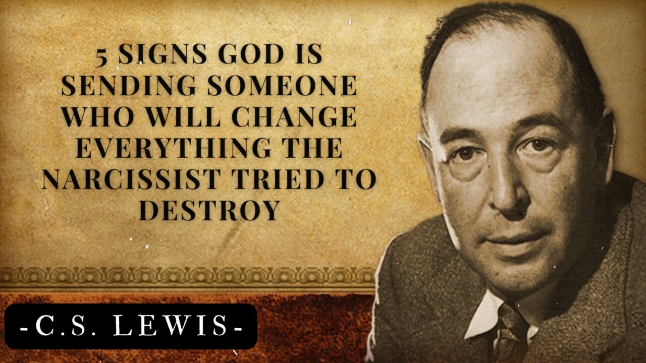 5 Signs God Is Sending Someone Who Will CHANGE Everything the Narcissist Tried to Destroy|C.S. Lewis