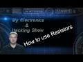 Using Resistors (MEHS) Episode 25