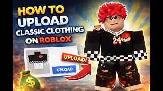 How To Upload Classic Clothing On Roblox (PC 2026 Tutorial)