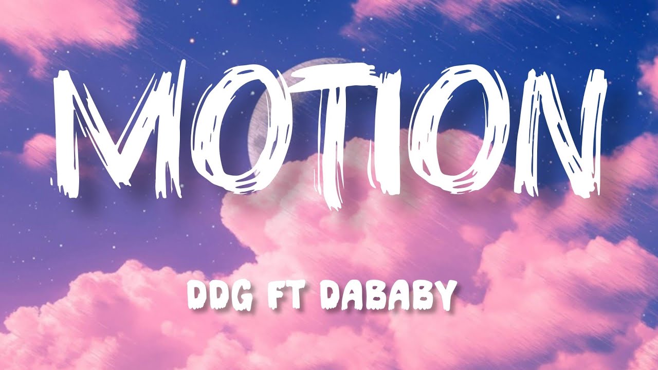 DDG & DaBaby – MOTION (Lyrics) | Official Lyric Video