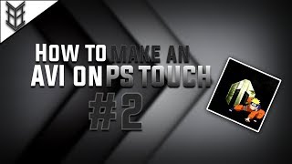 How to make a classic AVI on PS TOUCH #2