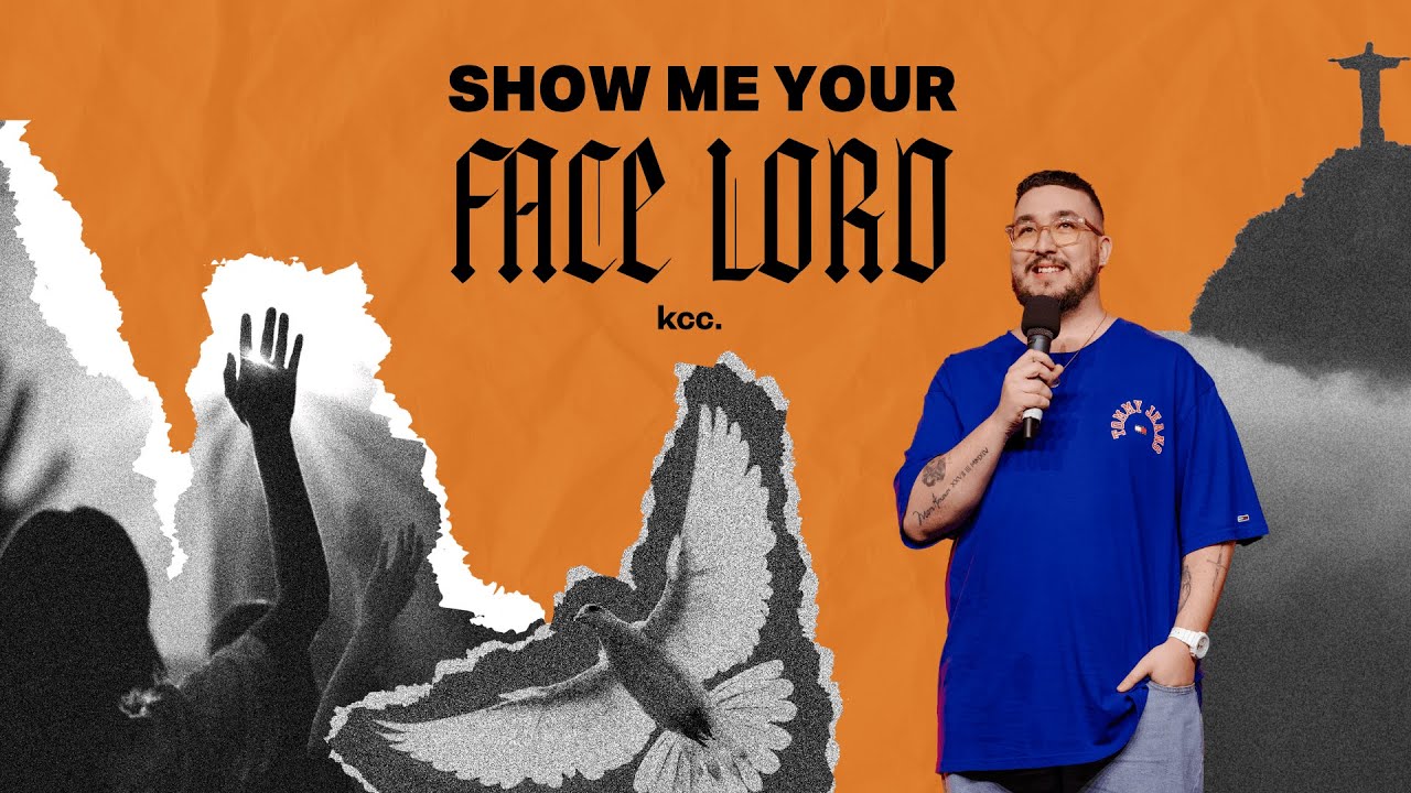 SHOW ME YOUR FACE LORD | Ps FRED PORTER |