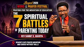 The 7 Spiritual Battles of Parenting Today || Rev Sammy K. Mahoya