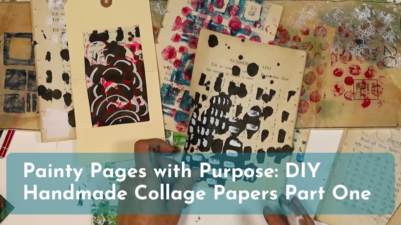 Painty Pages with Purpose: DIY Handmade Collage Papers Part One