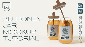 Design a 3D Honey Jar Mockup using Adobe Illustrator and Adobe Dimension 4.0