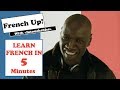 FRENCH UP - Learn French in 5 minutes with the movie les intouchables