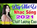 Đây Mới Là Nhạc Trữ Tình Hay Nhất T7/2021 - LK Nhạc Sống Thôn Quê Bolero Disco Phối Mới Cả Làng Phê