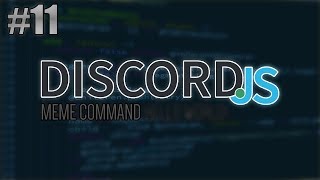 [Discord.JS] Meme Command - Episode 11