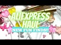 ALIEXPRESS HAUL | NEW FUN FINDS | COME SEE!!