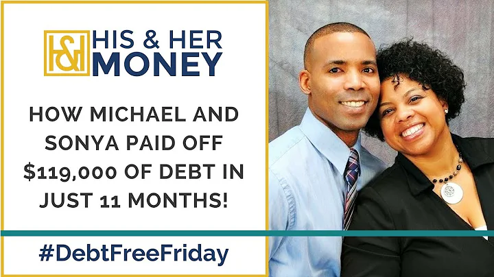 How Michael and Sonya Paid Off $119,000 Of Debt In Just 11 Months!