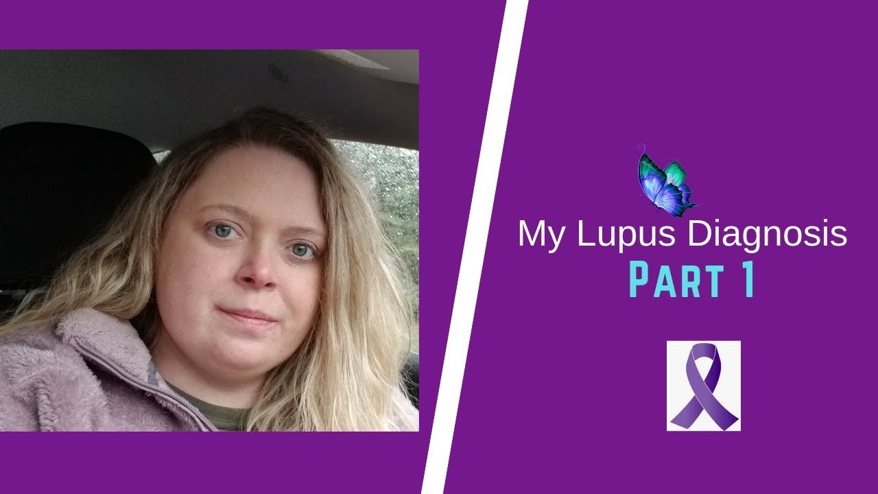 My Lupus Diagnosis Story Part 1