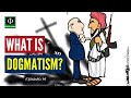 Understanding Dogmatism
