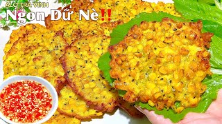 5 Phút Có Bánh Bắp Chiên Giòn Rụm Nhanh Chóng, Ngon Hơn Bánh Tép, Bánh Khọt- Crispy Fried Corn Cakes