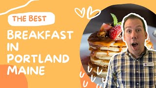 3 Best Breakfast spots in Portland Maine | Living in Maine