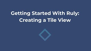 11. Getting Started With Ruly: Creating a Tile View