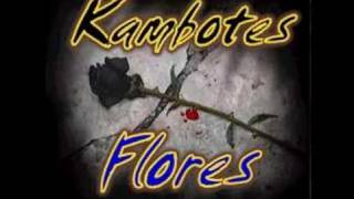 Video thumbnail of "Kambotes - flores"