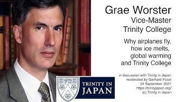 Grae Worster, Vice Master Trinity, on why airplanes fly, how ice melts and climate change